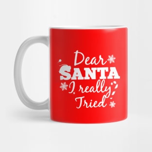 dear santa i really tried Mug